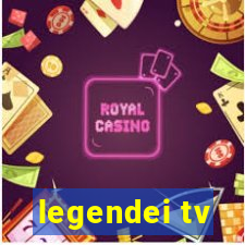 legendei tv